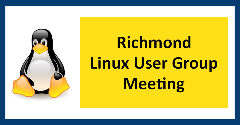 Richmond Linux User Group Meeting